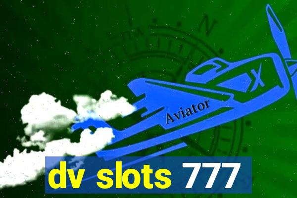 dv slots 777